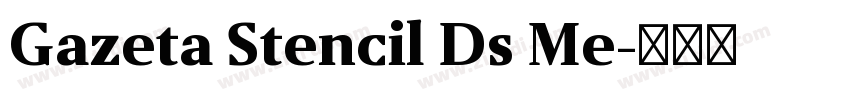 Gazeta Stencil Ds Me字体转换